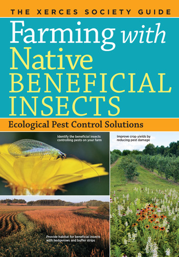 Farming with Native Beneficial Insects: Ecological Pest Control Solutions book cover by The Xerces Society