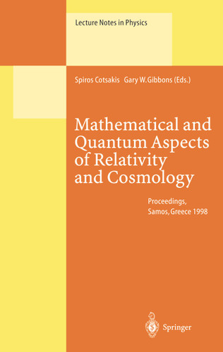Mathematical and Quantum Aspects of Relativity and Cosmology: Proceedings of the Second Samos Meeting on Cosmology, Geometry and Relativity Held at Pythagoreon, Samos, Greece, 31 August – 4 September 1998 book cover by 