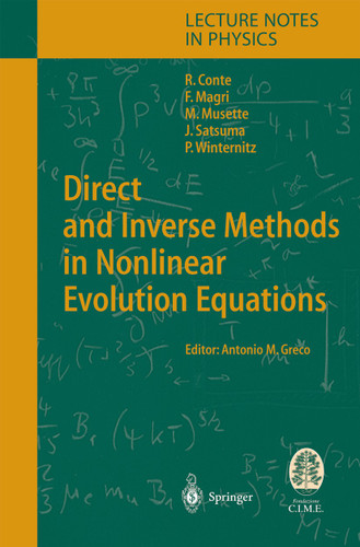 Direct and Inverse Methods in Nonlinear Evolution Equations: Lectures Given at the C.I.M.E. Summer School Held in Cetraro, Italy, September 5–12, 1999 (Lecture Notes in Physics #632) book cover by Robert M. Conte, Franco Magri, Micheline Musette, Junkichi Satsuma, Pavel Winternitz