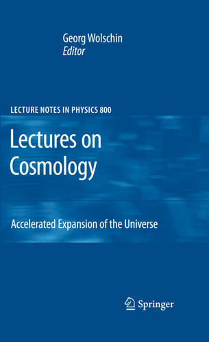Lectures on Cosmology: Accelerated Expansion of the Universe (Lecture Notes in Physics #800) book cover by 