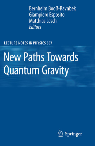 New Paths Towards Quantum Gravity (Lecture Notes in Physics #807) book cover by 