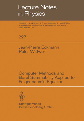 Computer Methods and Borel Summability Applied to Feigenbaum’s Equation (Lecture Notes in Physics #227) book cover by Jean-Pierre Eckmann, Peter Wittwer