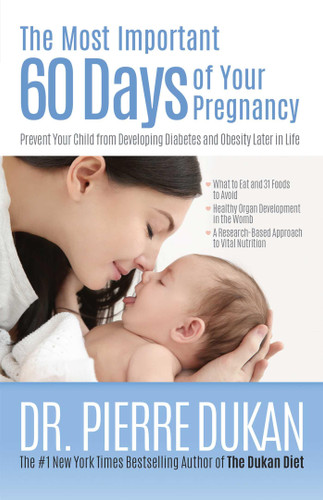 The Most Important 60 Days of Your Pregnancy: Prevent Your Child from Developing Diabetes and Obesity Later in Life book cover by Dr. Pierre Dukan