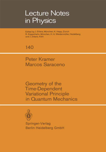 Geometry of the Time-Dependent Variational Principle in Quantum Mechanics (Lecture Notes in Physics #140) book cover by P. Kramer, M. Saraceno