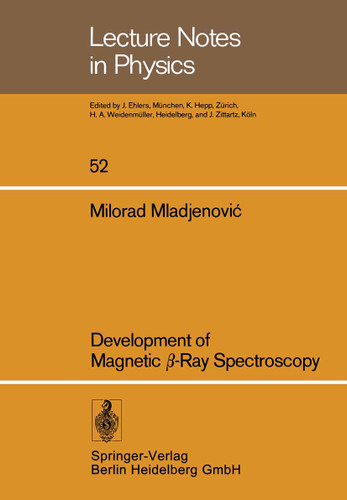 Development of Magnetic β-Ray Spectroscopy (Lecture Notes in Physics #52) book cover by M. Mladjenovic;