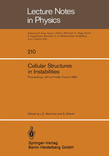 Cellular Structures in Instabilities: Proceedings of the Meeting “Structures cellulaires dans les instabilités — périodicité, défauts, turbulence de phase” Held at Gif-sur-Yvette, France, June 20–22, 1983 book cover by 