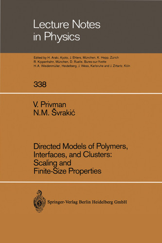 Directed Models of Polymers, Interfaces, and Clusters: Scaling and Finite-Size Properties (Lecture Notes in Physics #338) book cover by Vladimir Privman, Nenad M. Svrakic