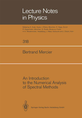 An Introduction to the Numerical Analysis of Spectral Methods (Lecture Notes in Physics #318) book cover by Bertrand Mercier