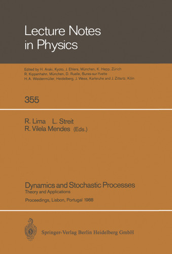 Dynamics and Stochastic Processes: Theory and Applications. Proceedings of a Workshop Held in Lisbon, Portugal October 24–29, 1988 (Lecture Notes in Physics #355) book cover by 