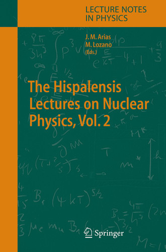 The Hispalensis Lectures on Nuclear Physics (Lecture Notes in Physics #652) book cover by 