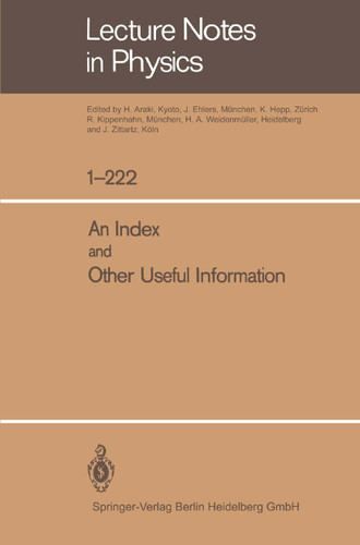 An Index and Other Useful Information (Lecture Notes in Physics #1-222, Index) book cover by H. Araki, J. Ehlers, K. Hepp, R. Kippenhahn, H. A. Weidenmüller, J. Zittartz, W. Beiglböck