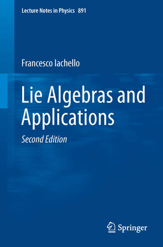 Lie Algebras and Applications (Lecture Notes in Physics #891) book cover by Francesco Iachello