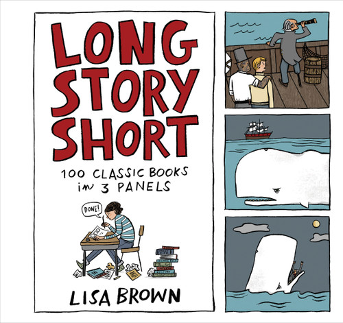 Long Story Short: 100 Classic Books in Three Panels book cover by Lisa Brown