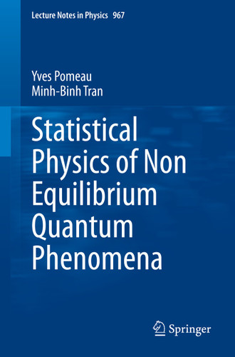 Statistical Physics of Non Equilibrium Quantum Phenomena (Lecture Notes in Physics #967) book cover by Yves Pomeau, Minh-Binh Tran