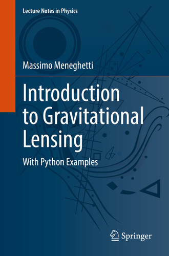 Introduction to Gravitational Lensing: With Python Examples (Lecture Notes in Physics #956) book cover by Massimo Meneghetti