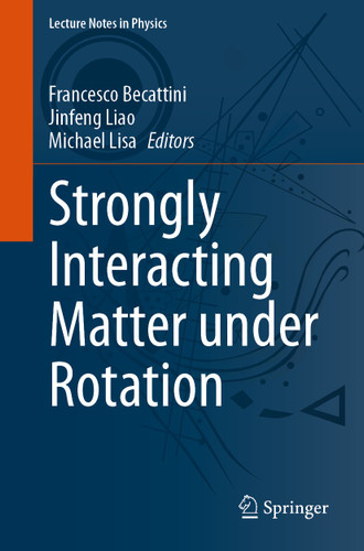 Strongly Interacting Matter under Rotation (Lecture Notes in Physics #987) book cover by 