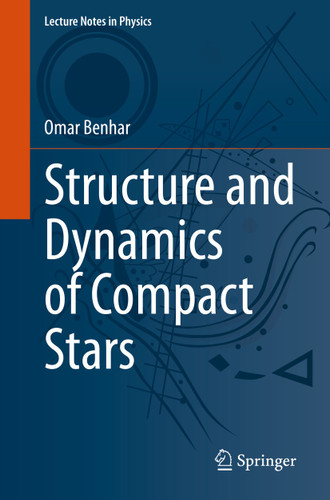 Structure and Dynamics of Compact Stars (Lecture Notes in Physics #1019) book cover by Omar Benhar