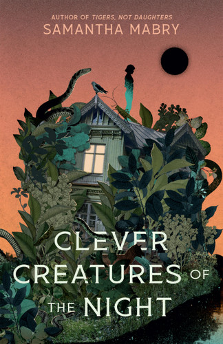 Clever Creatures of the Night book cover by Samantha Mabry