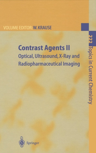 Contrast Agents II: Optical, Ultrasound, X-Ray and Radiopharmaceutical Imaging (Topics in Current Chemistry #222) book cover by 