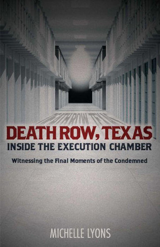 Death Row, Texas: Inside the Execution Chamber: Witnessing the Final Moments of the Condemned book cover by Michelle Lyons