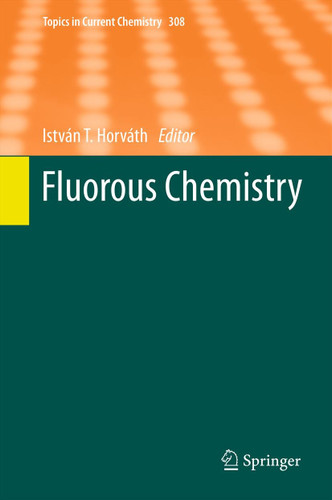 Fluorous Chemistry (Topics in Current Chemistry #308) book cover by 