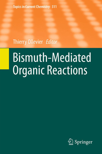 Bismuth-Mediated Organic Reactions (Topics in Current Chemistry #311) book cover by 