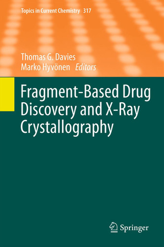 Fragment-Based Drug Discovery and X-Ray Crystallography (Topics in Current Chemistry #317) book cover by 