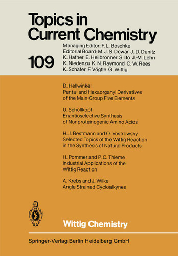 Wittig Chemistry: Dedicated to Professor Dr. G. Wittig (Topics in Current Chemistry #109) book cover by Kendall N. Houk, Christopher A. Hunter, Michael J. Krische, Jean-Marie Lehn, Steven V. Ley, Massimo Olivucci, Joachim Thiem, Margherita Venturi, Pierre Vogel, Chi-Huey Wong, Henry N. C. Wong, Hisashi Yamamoto