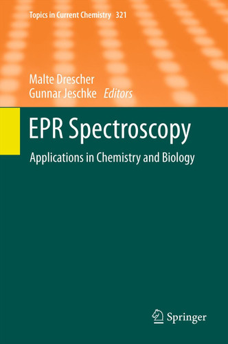 EPR Spectroscopy: Applications in Chemistry and Biology (Topics in Current Chemistry #321) book cover by 