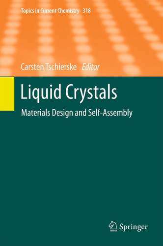 Liquid Crystals: Materials Design and Self-assembly (Topics in Current Chemistry #318) book cover by 