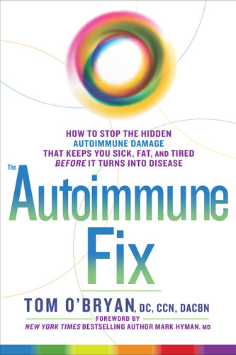 The Autoimmune Fix: How to Stop the Hidden Autoimmune Damage That Keeps You Sick, Fat, and Tired Before It Turns Into Disease Cover
