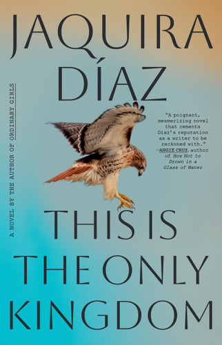 This Is the Only Kingdom: A Novel book cover by Jaquira Díaz