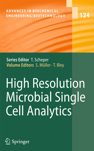 High Resolution Microbial Single Cell Analytics (Advances in Biochemical Engineering/Biotechnology #124) book cover by 
