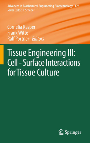 Tissue Engineering III: Cell - Surface Interactions for Tissue Culture (Advances in Biochemical Engineering/Biotechnology #126) book cover by 