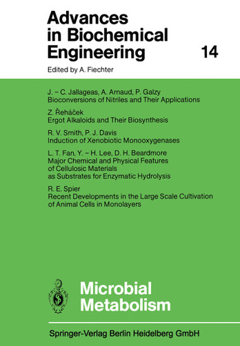 Microbial Metabolism (Advances in Biochemical Engineering/Biotechnology #14) book cover by Jean-Claude Jallageas, Alain Arnaud, Pierre Galzy, Zden?k ?ehá?ek, Robert V. Smith, Patrick J. Davis, L. T. Fan, Yong-Hyun Lee, David H. Beardmore, Raymond E. Spier