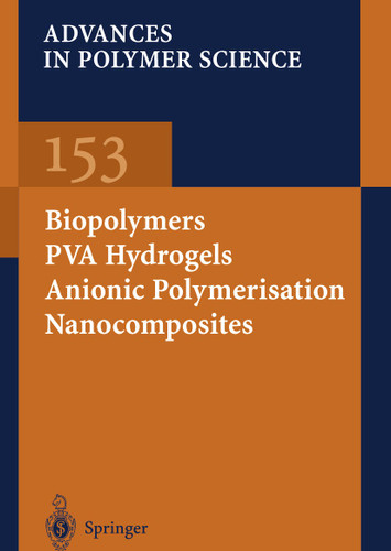Biopolymers · PVA Hydrogels Anionic Polymerisation Nanocomposites (Advances in Polymer Science #153) book cover by 