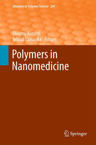 Polymers in Nanomedicine (Advances in Polymer Science #247) book cover by 