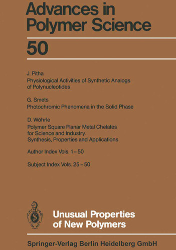 Unusual Properties of New Polymers (Advances in Polymer Science #50) book cover by Akihiro Abe, Ann-Christine Albertsson, Karel Dusek, Jan Genzer, Shiro Kobayashi, Kwang-Sup Lee, Ludwik Leibler, Timothy E. Long, Ian Manners, Martin Möller, Eugene M. Terentjev, Maria J. Vicent, Brigitte Voit, Ulrich Wiesner