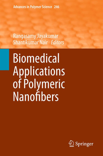 Biomedical Applications of Polymeric Nanofibers (Advances in Polymer Science #246) book cover by 