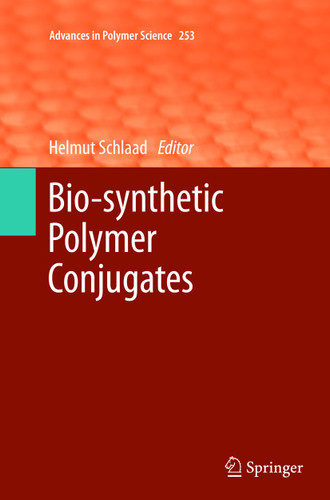 Bio-synthetic Polymer Conjugates (Advances in Polymer Science #253) book cover by 