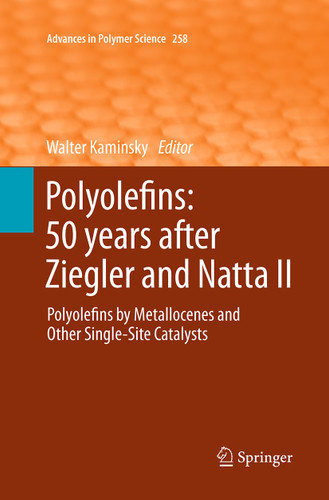 Polyolefins: 50 years after Ziegler and Natta II: Polyolefins by Metallocenes and Other Single-Site Catalysts (Advances in Polymer Science #258) book cover by 