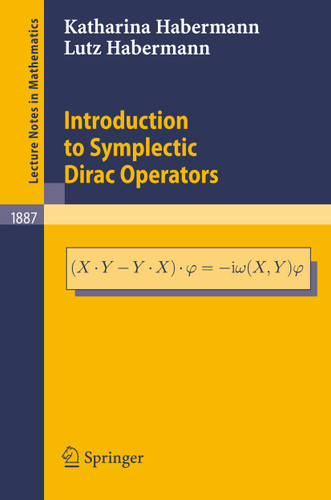 Introduction to Symplectic Dirac Operators (Lecture Notes in Mathematics #1887) book cover by Katharina Habermann, Lutz Habermann