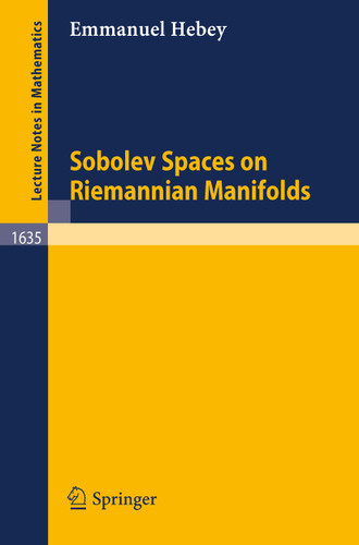 Sobolev Spaces on Riemannian Manifolds (Lecture Notes in Mathematics #1635) book cover by Emmanuel Hebey