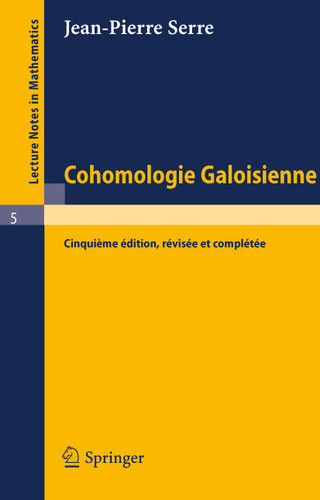 Cohomologie Galoisienne (Lecture Notes in Mathematics #5) book cover by Jean-Pierre Serre