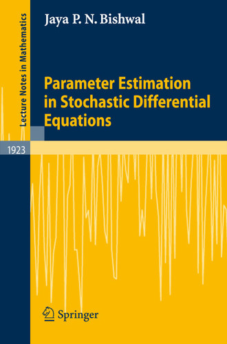 Parameter Estimation in Stochastic Differential Equations (Lecture Notes in Mathematics #1923) book cover by Jaya P. N. Bishwal