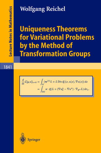 Uniqueness Theorems for Variational Problems by the Method of Transformation Groups (Lecture Notes in Mathematics #1841) book cover by Wolfgang Reichel