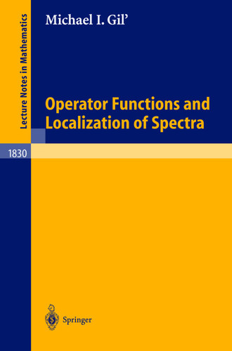 Operator Functions and Localization of Spectra (Lecture Notes in Mathematics #1830) book cover by Michael I. Gil