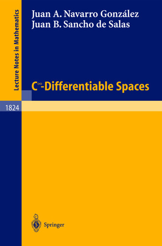 C^\infinity - Differentiable Spaces (Lecture Notes in Mathematics #1824) book cover by Juan A. Navarro González, Juan B. Sancho de Salas