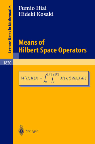 Means of Hilbert Space Operators (Lecture Notes in Mathematics #1820) book cover by Fumio Hiai, Hideki Kosaki