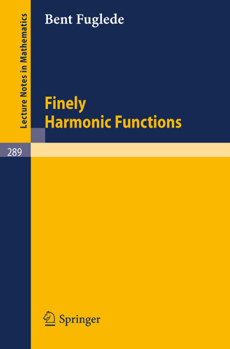 Finely Harmonic Functions (Lecture Notes in Mathematics #289) book cover by Bent Fuglede